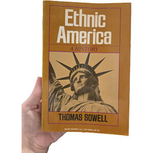 Ethnic America: A History — Thomas Sowell Economic History Sociology Culture
